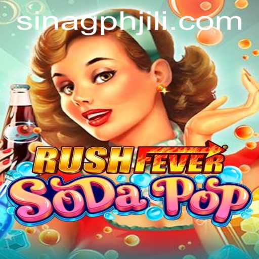 RushFeverSodaPop: A Refreshing Dive into the Gaming World with Sinagph